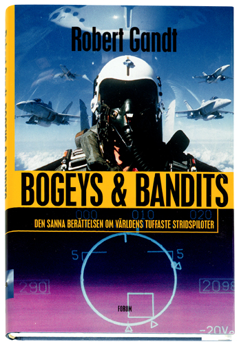 Bogeys & Bandits. Den sanna berättelsen om...