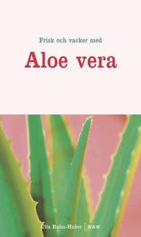 Frisk och vacker med Aloe vera
